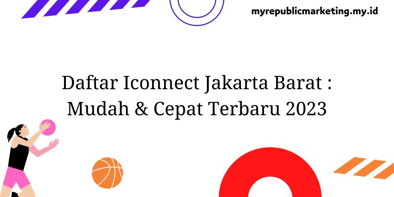 Daftar Iconnect Jakarta Barat